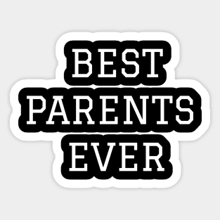 Best Parents Ever! Sticker